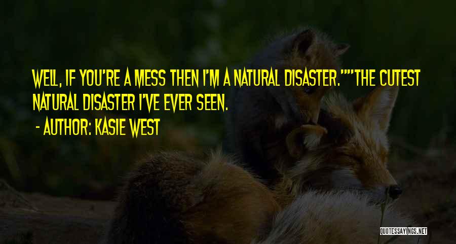 Natural Disaster Quotes By Kasie West
