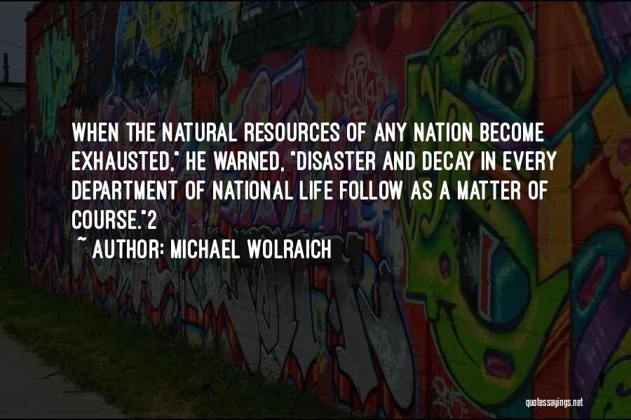 Natural Disaster Quotes By Michael Wolraich