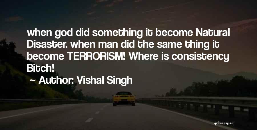 Natural Disaster Quotes By Vishal Singh