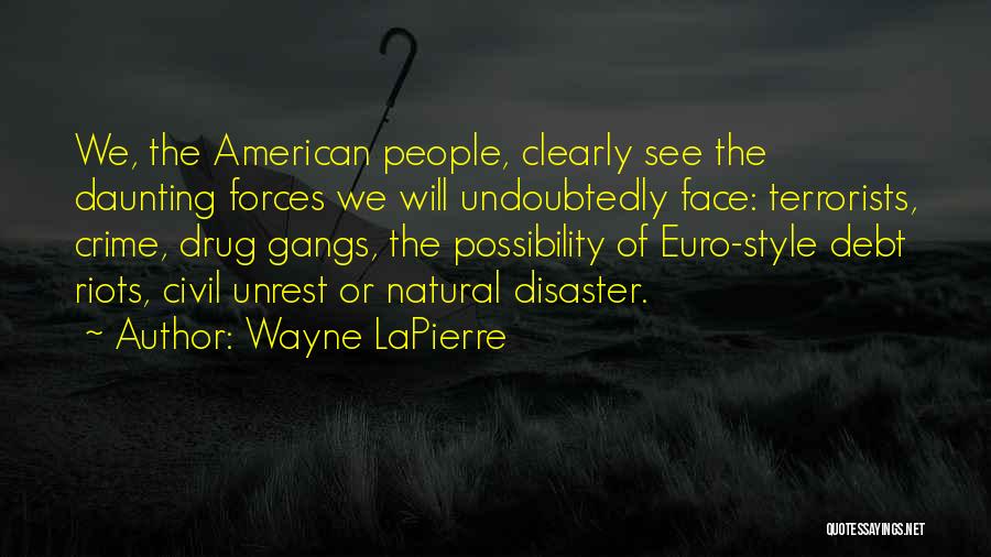 Natural Disaster Quotes By Wayne LaPierre