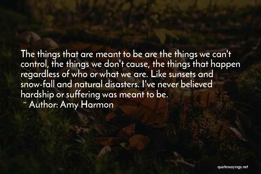 Natural Disasters Quotes By Amy Harmon