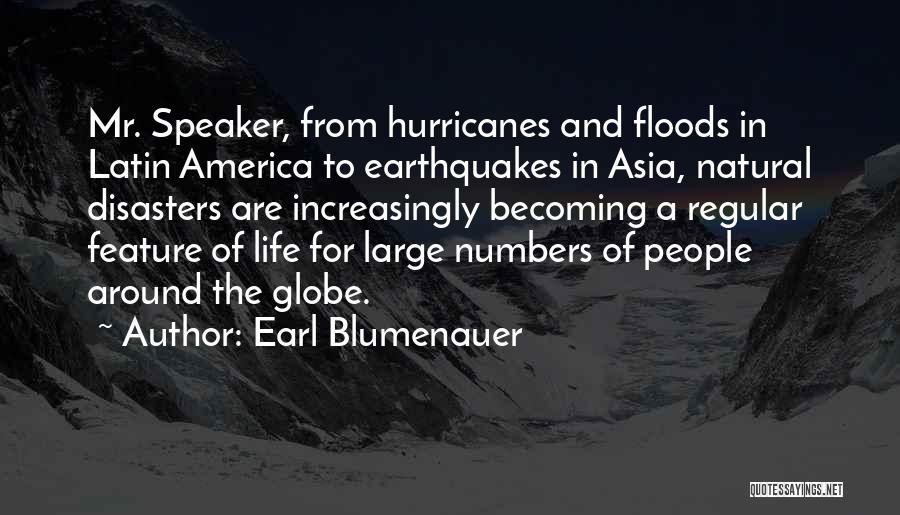 Natural Disasters Quotes By Earl Blumenauer