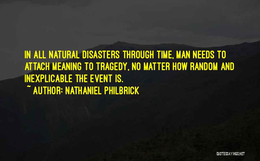 Natural Disasters Quotes By Nathaniel Philbrick