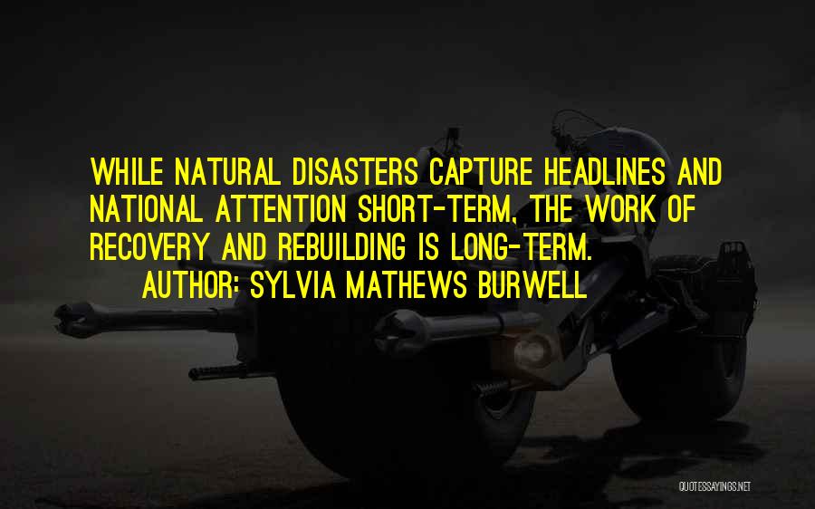 Natural Disasters Quotes By Sylvia Mathews Burwell