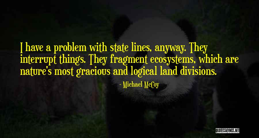 Natural Divisions Quotes By Michael McCoy Natural Divisions Quotes By Michael McCoy
