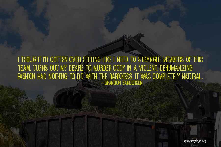 Natural Feeling Quotes By Brandon Sanderson Natural Feeling Quotes By Brandon Sanderson
