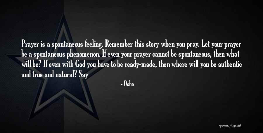 Natural Feeling Quotes By Osho Natural Feeling Quotes By Osho