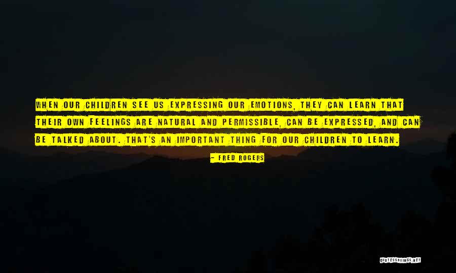 Natural Feelings Quotes By Fred Rogers Natural Feelings Quotes By Fred Rogers