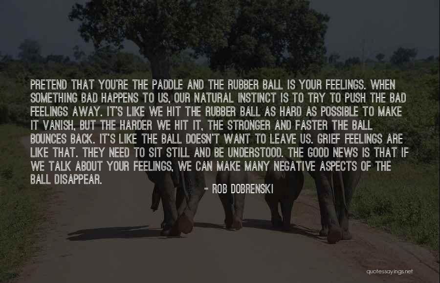 Natural Feelings Quotes By Rob Dobrenski Natural Feelings Quotes By Rob Dobrenski