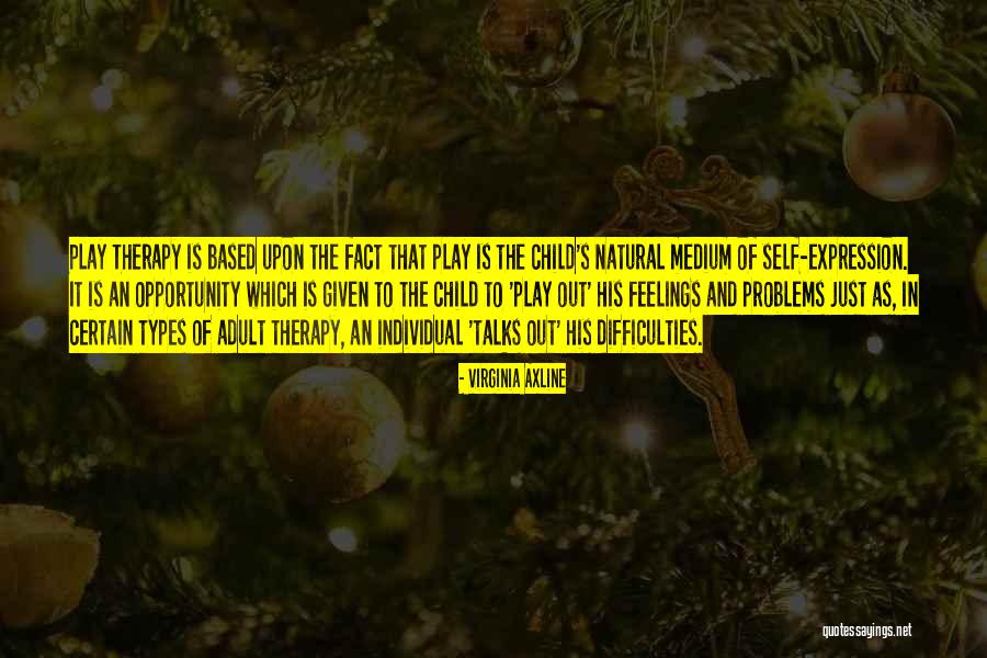 Natural Feelings Quotes By Virginia Axline Natural Feelings Quotes By Virginia Axline