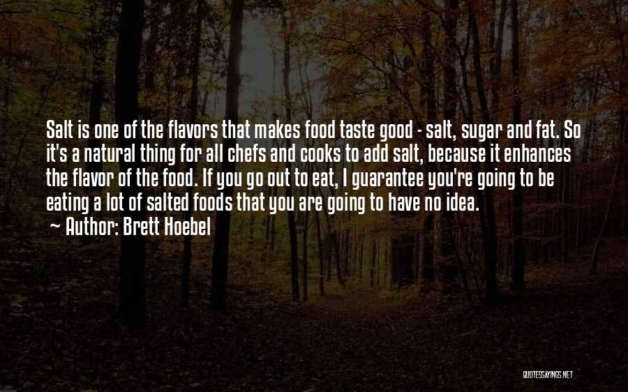 Natural Foods Quotes By Brett Hoebel