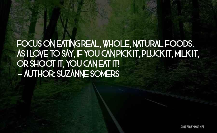 Natural Foods Quotes By Suzanne Somers