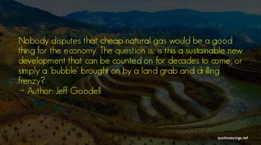 Natural Gas Drilling Quotes By Jeff Goodell