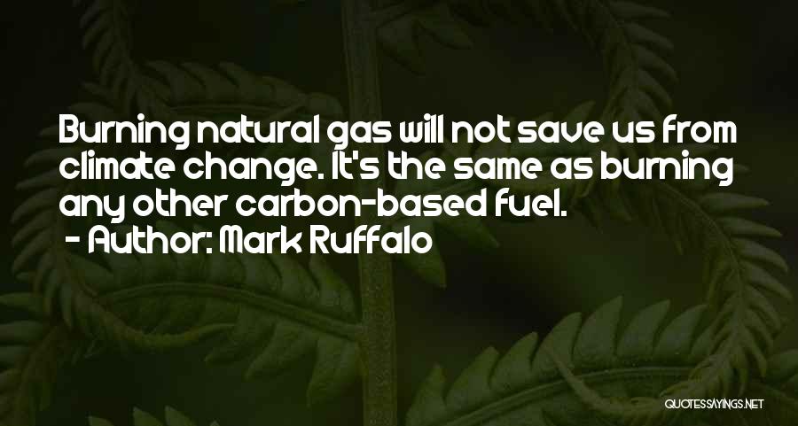 Natural Gas Quotes By Mark Ruffalo