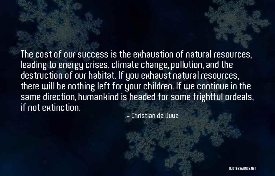Natural Habitat Quotes By Christian De Duve Natural Habitat Quotes By Christian De Duve