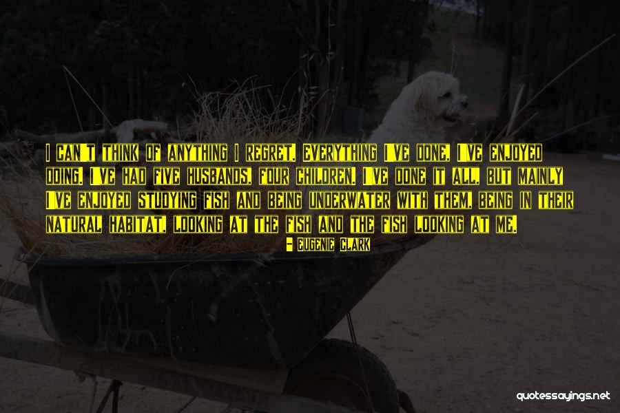 Natural Habitat Quotes By Eugenie Clark Natural Habitat Quotes By Eugenie Clark