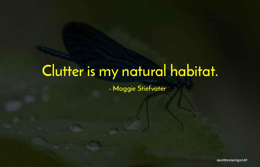 Natural Habitat Quotes By Maggie Stiefvater Natural Habitat Quotes By Maggie Stiefvater