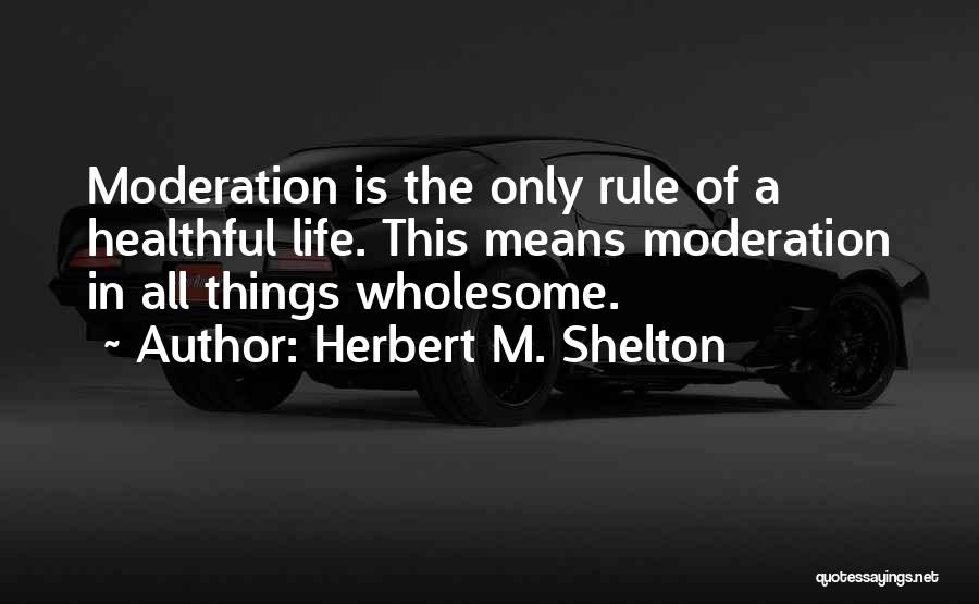Natural Health Quotes By Herbert M. Shelton
