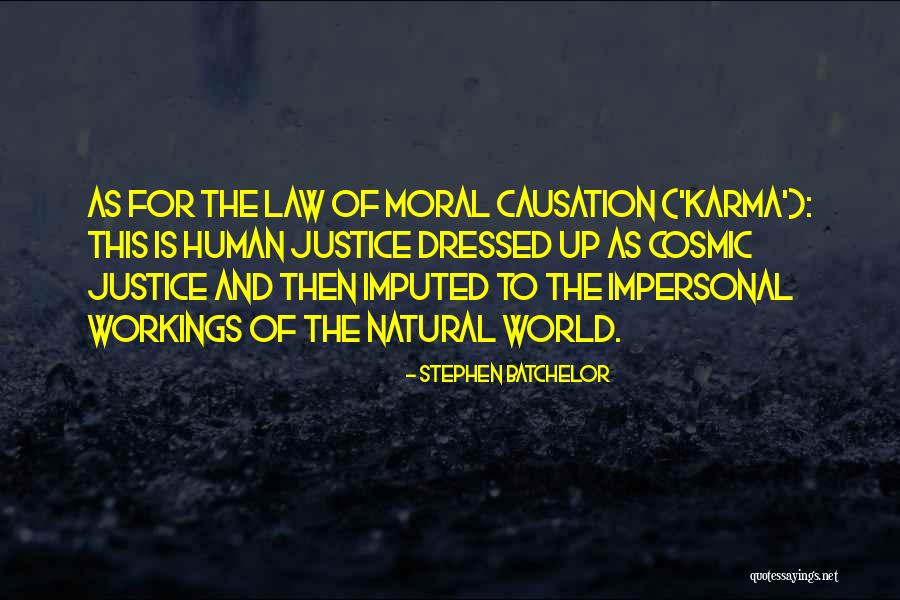 Natural Justice Quotes By Stephen Batchelor Natural Justice Quotes By Stephen Batchelor