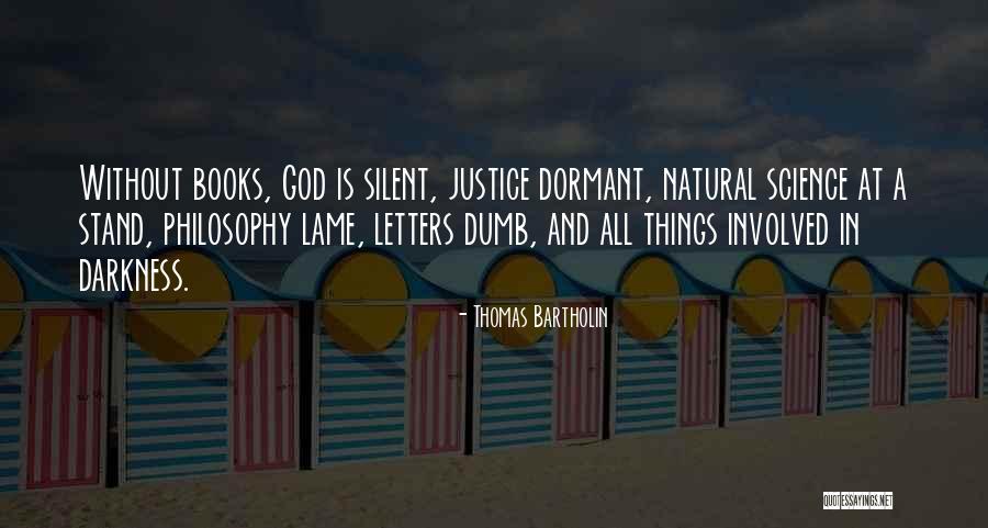 Natural Justice Quotes By Thomas Bartholin Natural Justice Quotes By Thomas Bartholin