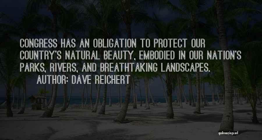 Natural Landscapes Quotes By Dave Reichert