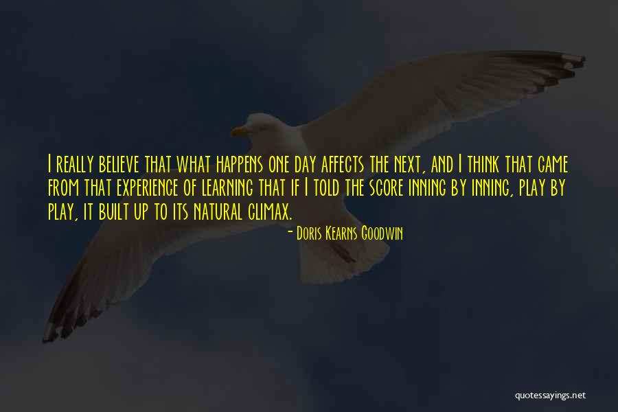 Natural Learning Quotes By Doris Kearns Goodwin Natural Learning Quotes By Doris Kearns Goodwin