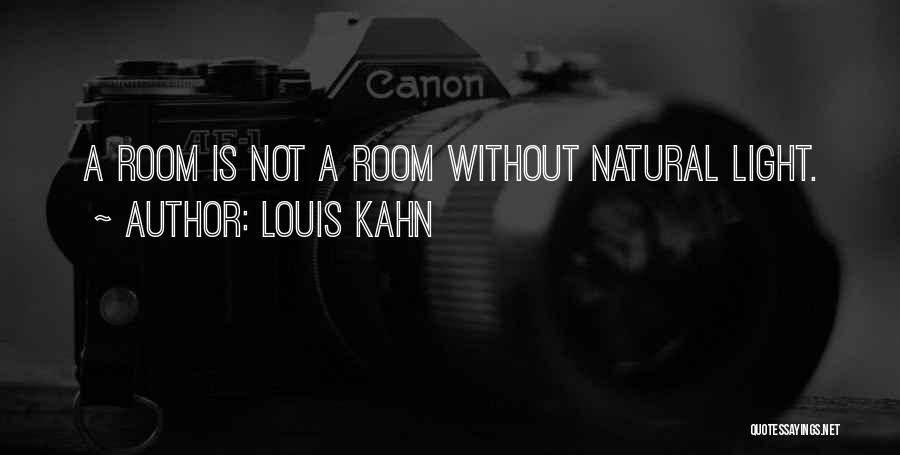 Natural Light Quotes By Louis Kahn