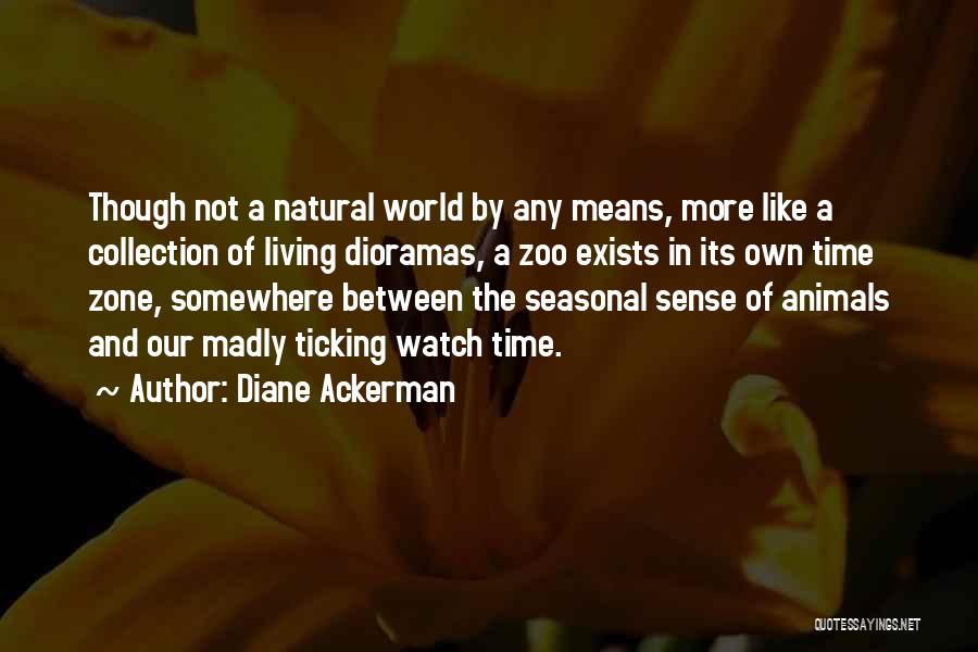 Natural Living Quotes By Diane Ackerman