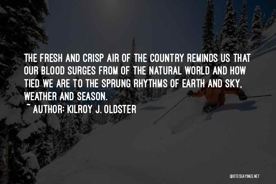 Natural Living Quotes By Kilroy J. Oldster