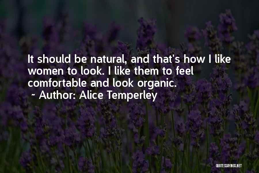 Natural Look Quotes By Alice Temperley