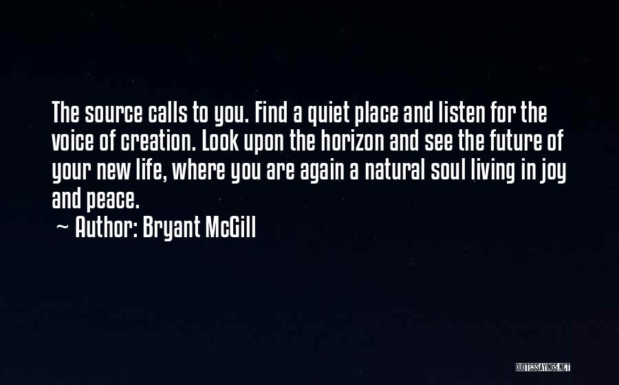 Natural Look Quotes By Bryant McGill