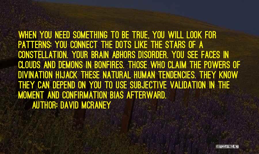 Natural Look Quotes By David McRaney