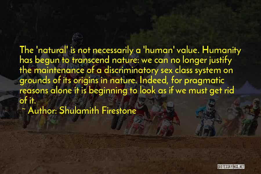 Natural Look Quotes By Shulamith Firestone