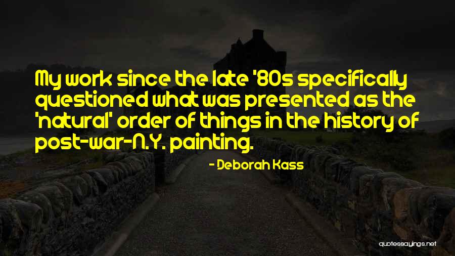 Natural Order Of Things Quotes By Deborah Kass Natural Order Of Things Quotes By Deborah Kass