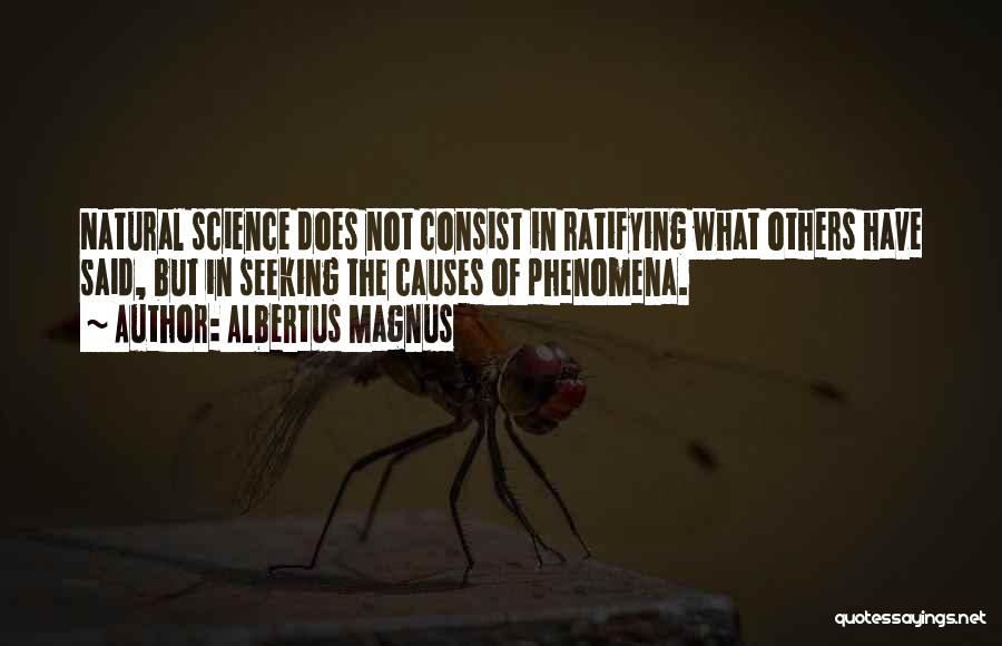 Natural Phenomena Quotes By Albertus Magnus
