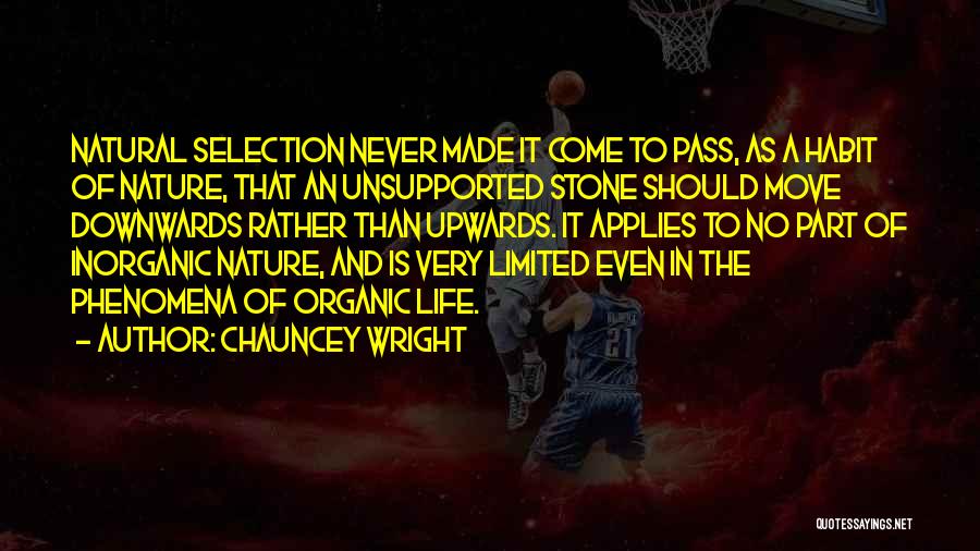 Natural Phenomena Quotes By Chauncey Wright