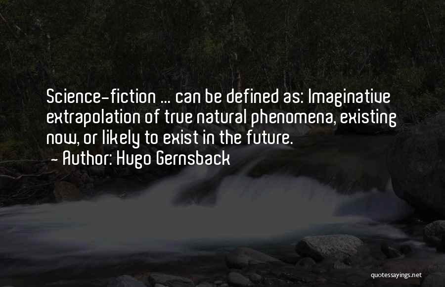 Natural Phenomena Quotes By Hugo Gernsback