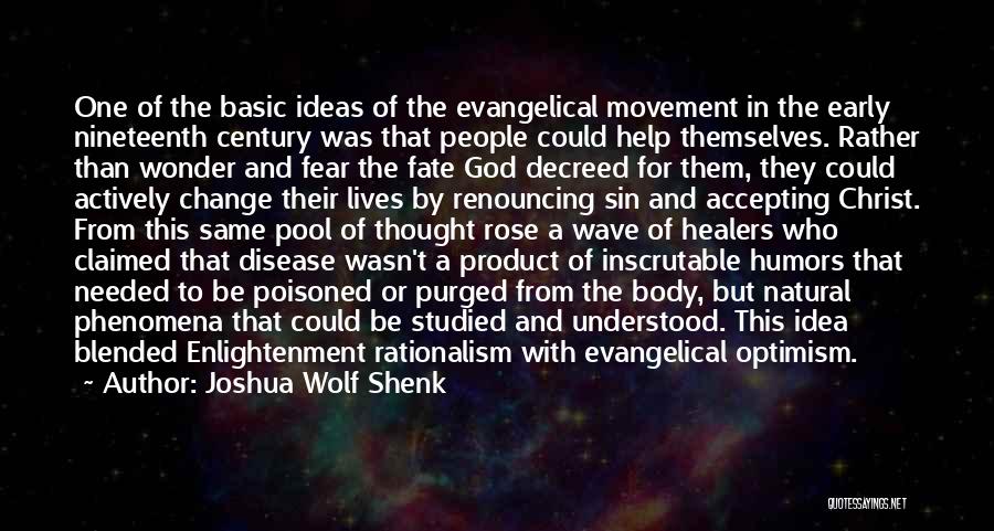 Natural Phenomena Quotes By Joshua Wolf Shenk