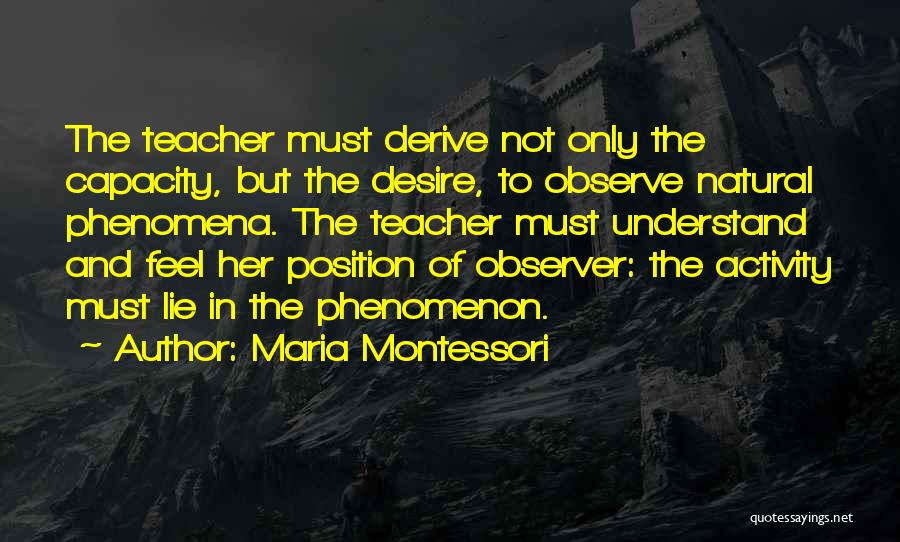 Natural Phenomena Quotes By Maria Montessori