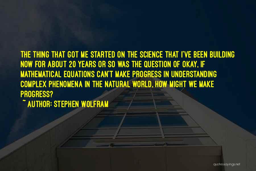Natural Phenomena Quotes By Stephen Wolfram
