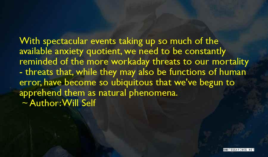 Natural Phenomena Quotes By Will Self