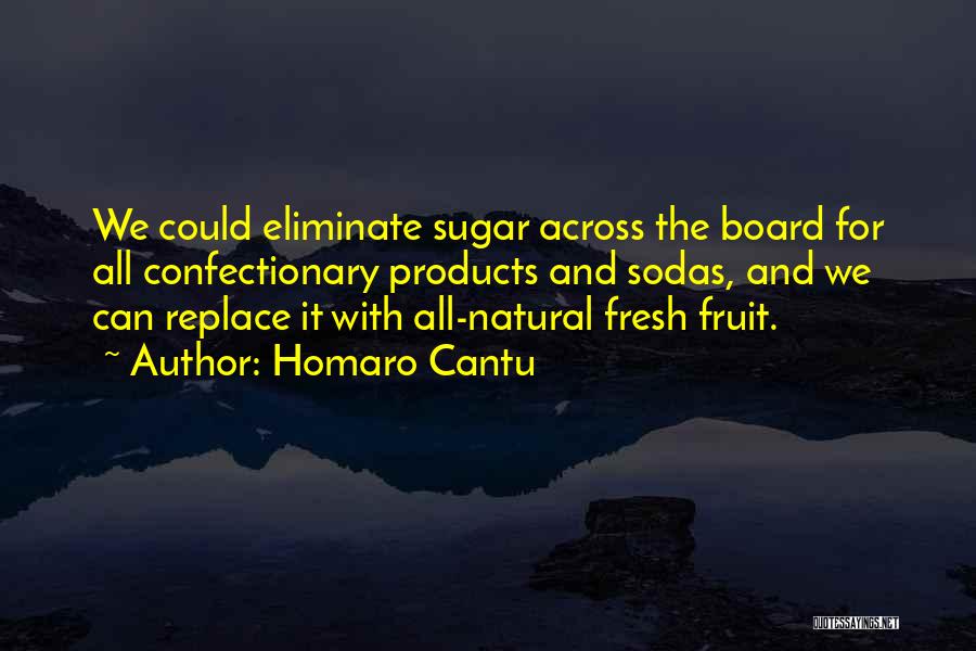 Natural Products Quotes By Homaro Cantu