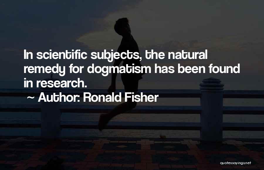 Natural Remedy Quotes By Ronald Fisher