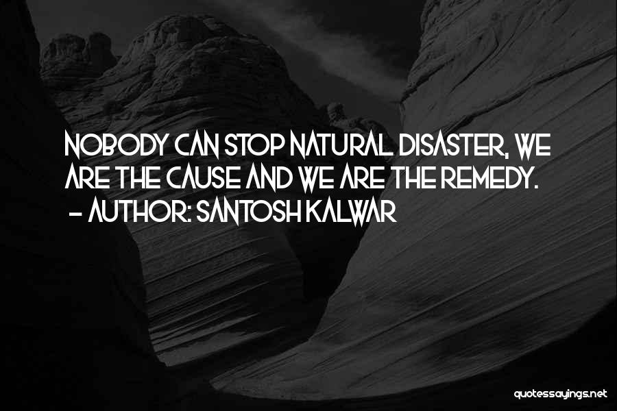 Natural Remedy Quotes By Santosh Kalwar