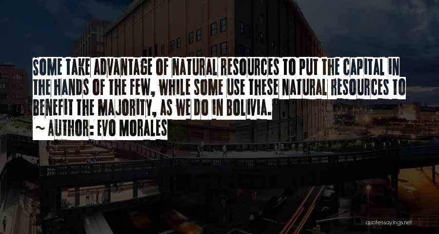 Natural Resources Quotes By Evo Morales