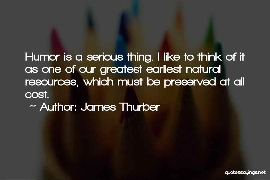 Natural Resources Quotes By James Thurber