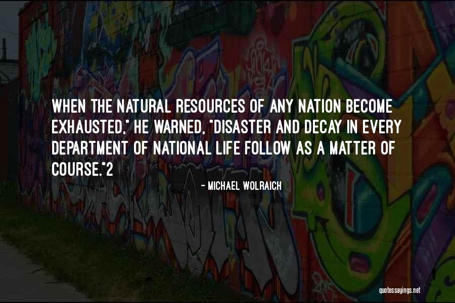 Natural Resources Quotes By Michael Wolraich