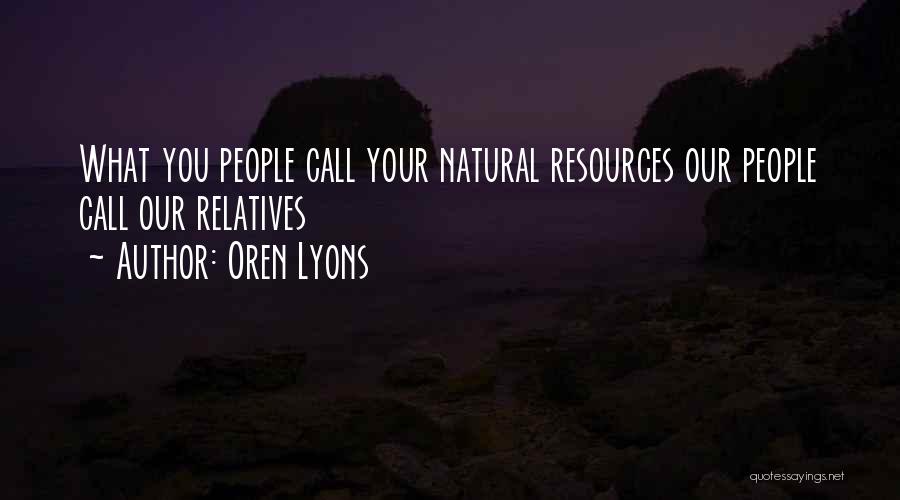 Natural Resources Quotes By Oren Lyons
