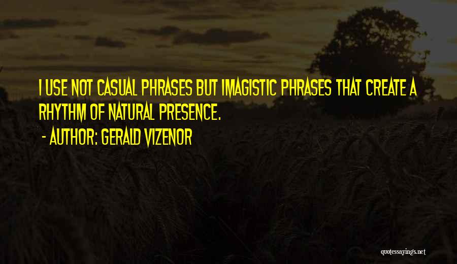 Natural Rhythm Quotes By Gerald Vizenor