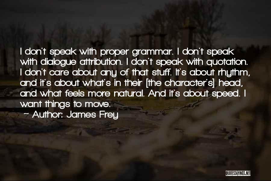 Natural Rhythm Quotes By James Frey